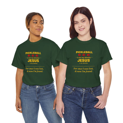 Pickleball Is Not My Identity — Jesus Is My Identity T-Shirt