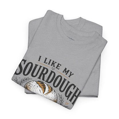T-Shirt — "I Like My Sourdough Like I Like My Jesus Risen" Christian Easter Bread Tee