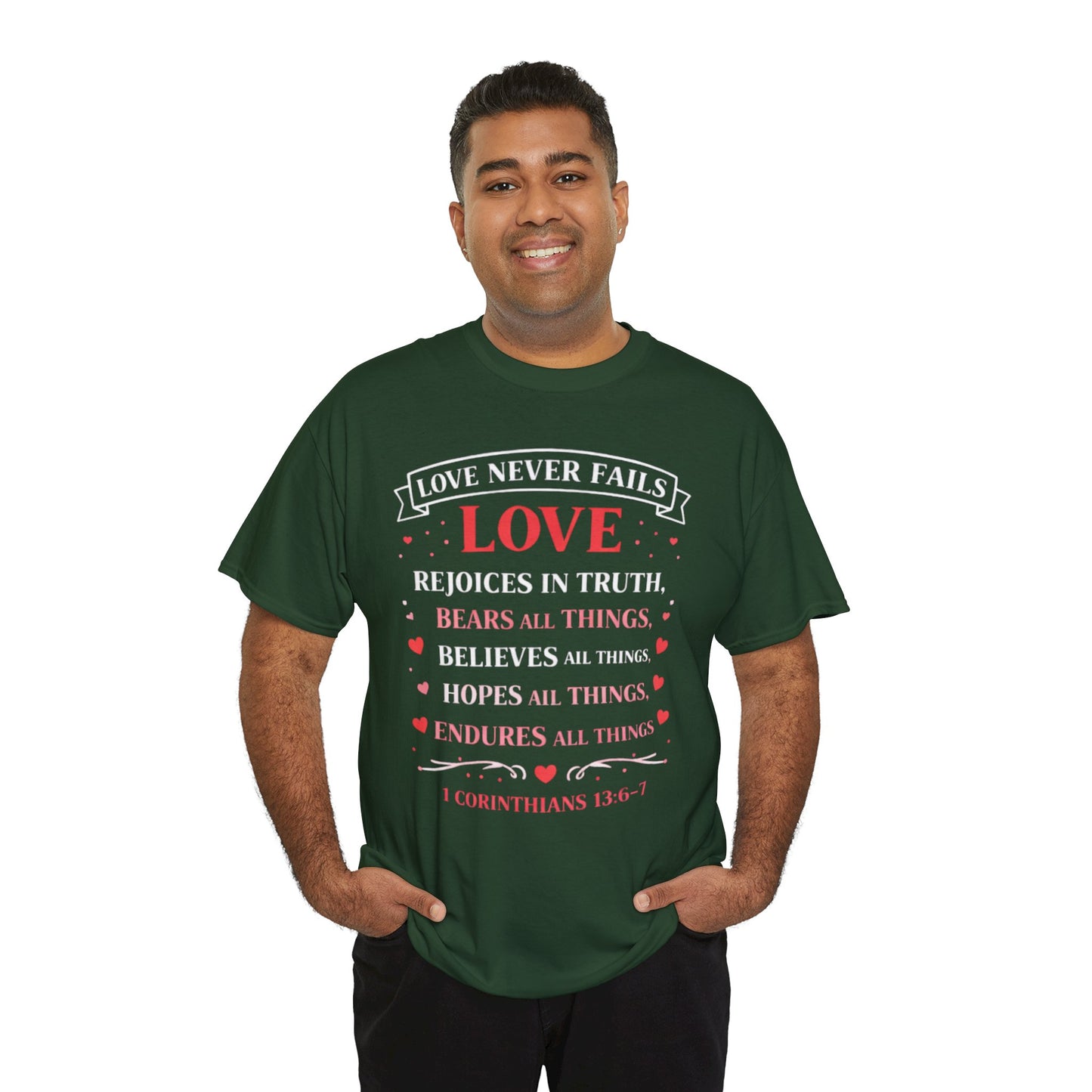 Love Never Fails T-Shirt — 1 Corinthians 13:6-7 Christian Faith Tee