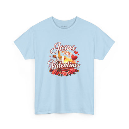 Jesus Is My Valentine T-Shirt — Christian Valentine’s Day Tee