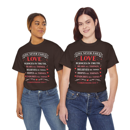 Love Never Fails T-Shirt — 1 Corinthians 13:6-7 Christian Faith Tee