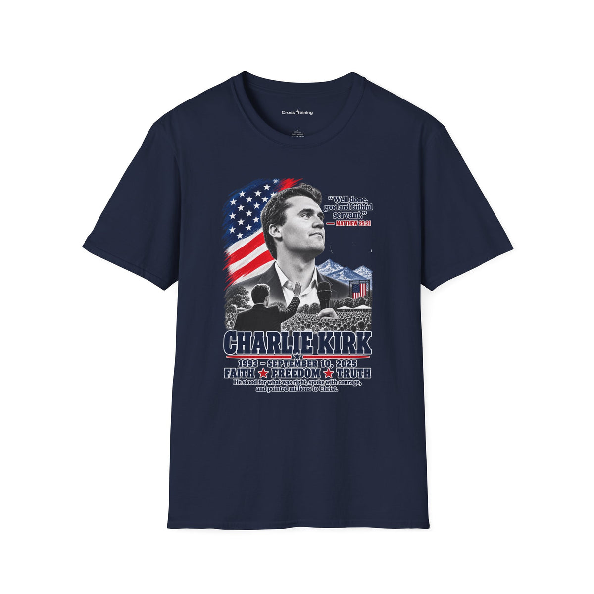 Charlie Kirk Tribute T-Shirt — "Well done, good and faithful servant" Matthew 25:21