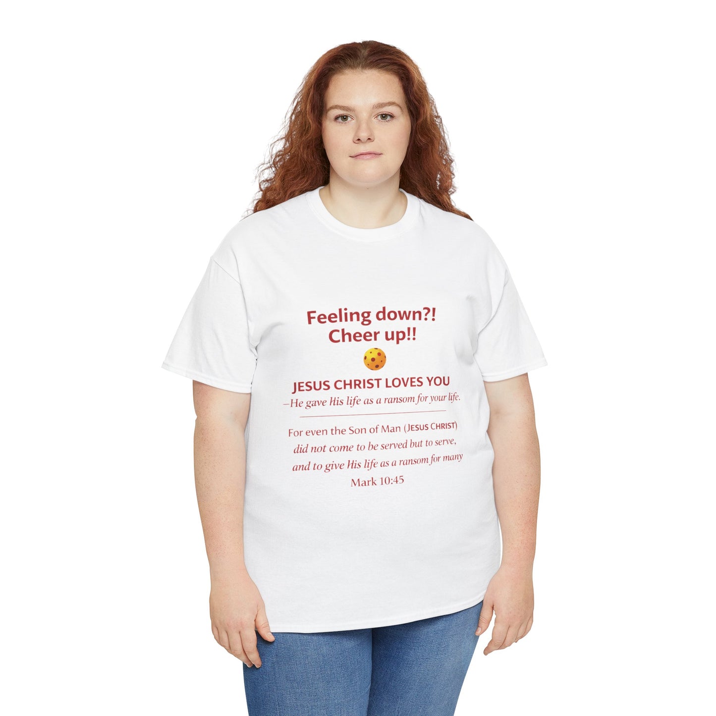 Christian Encouragement T-Shirt — "Feeling down?! Cheer up!! Jesus Christ Loves You" Faith Tee