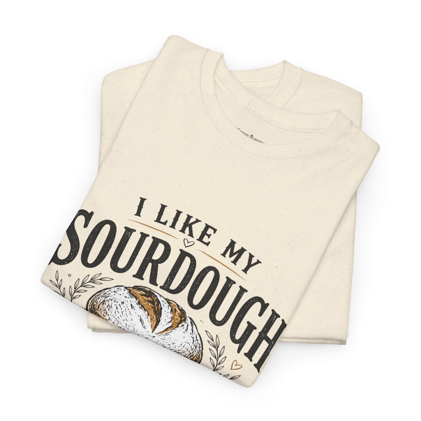 T-Shirt — "I Like My Sourdough Like I Like My Jesus Risen" Christian Easter Bread Tee