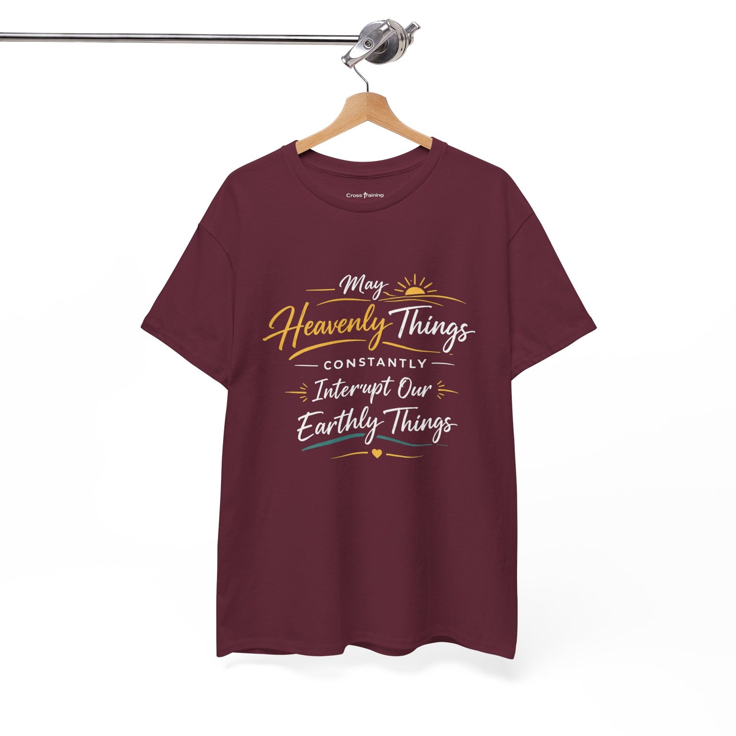 T‑Shirt — "May Heavenly Things Constantly Interrupt Our Earthly Things" Inspirational Christian Tee
