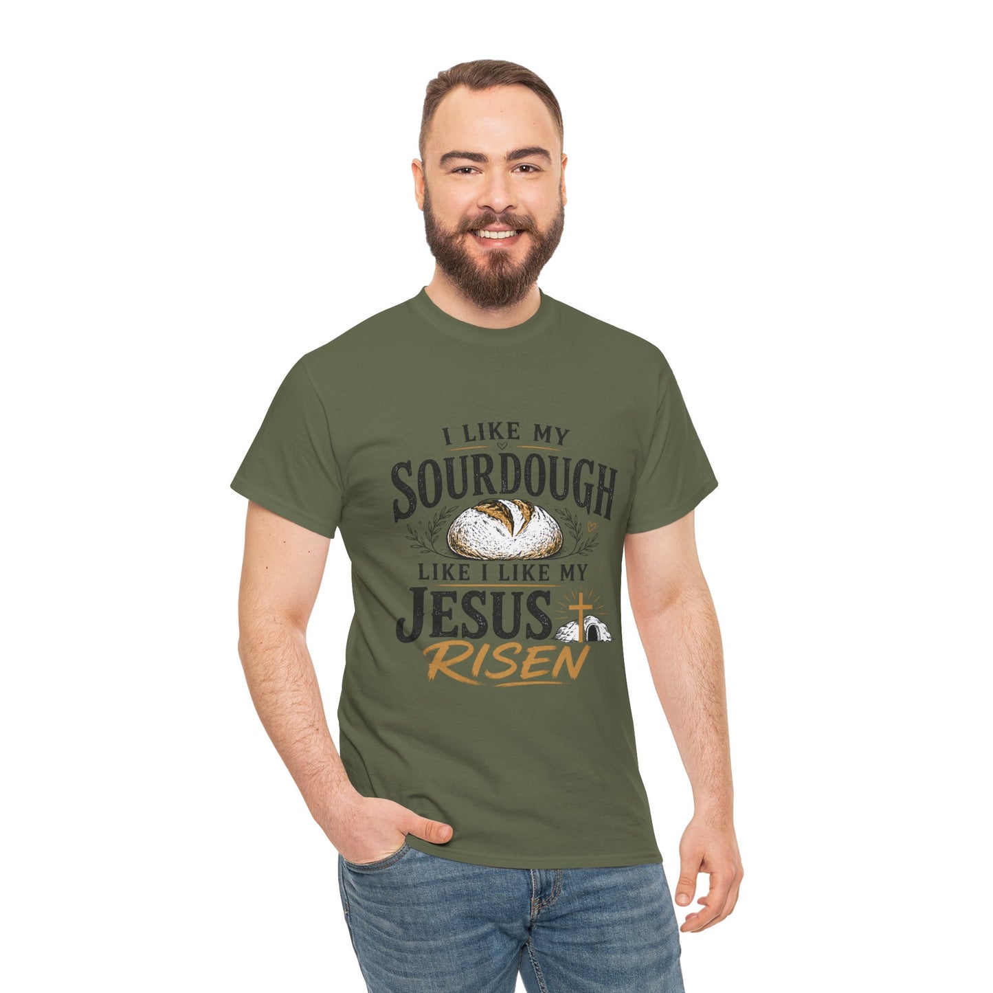 T-Shirt — "I Like My Sourdough Like I Like My Jesus Risen" Christian Easter Bread Tee