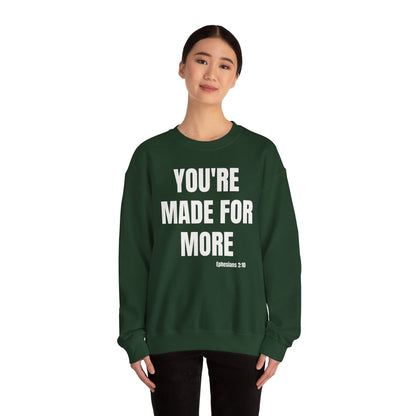 Crewneck Sweatshirt - "You're Made For More" Inspirational Christian Quote (Ephesians 2:10)