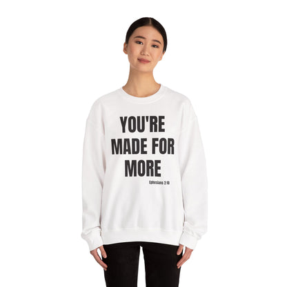 Crewneck Sweatshirt - "You're Made For More" Inspirational Christian Quote (Ephesians 2:10)