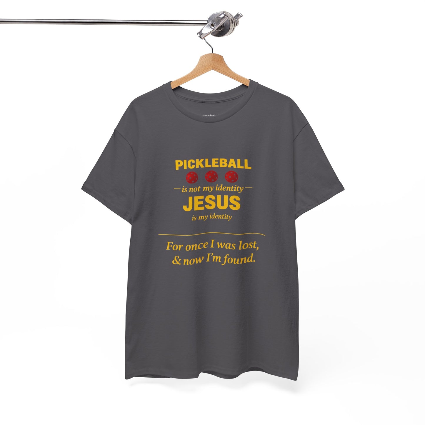 Pickleball Is Not My Identity — Jesus Is My Identity T-Shirt