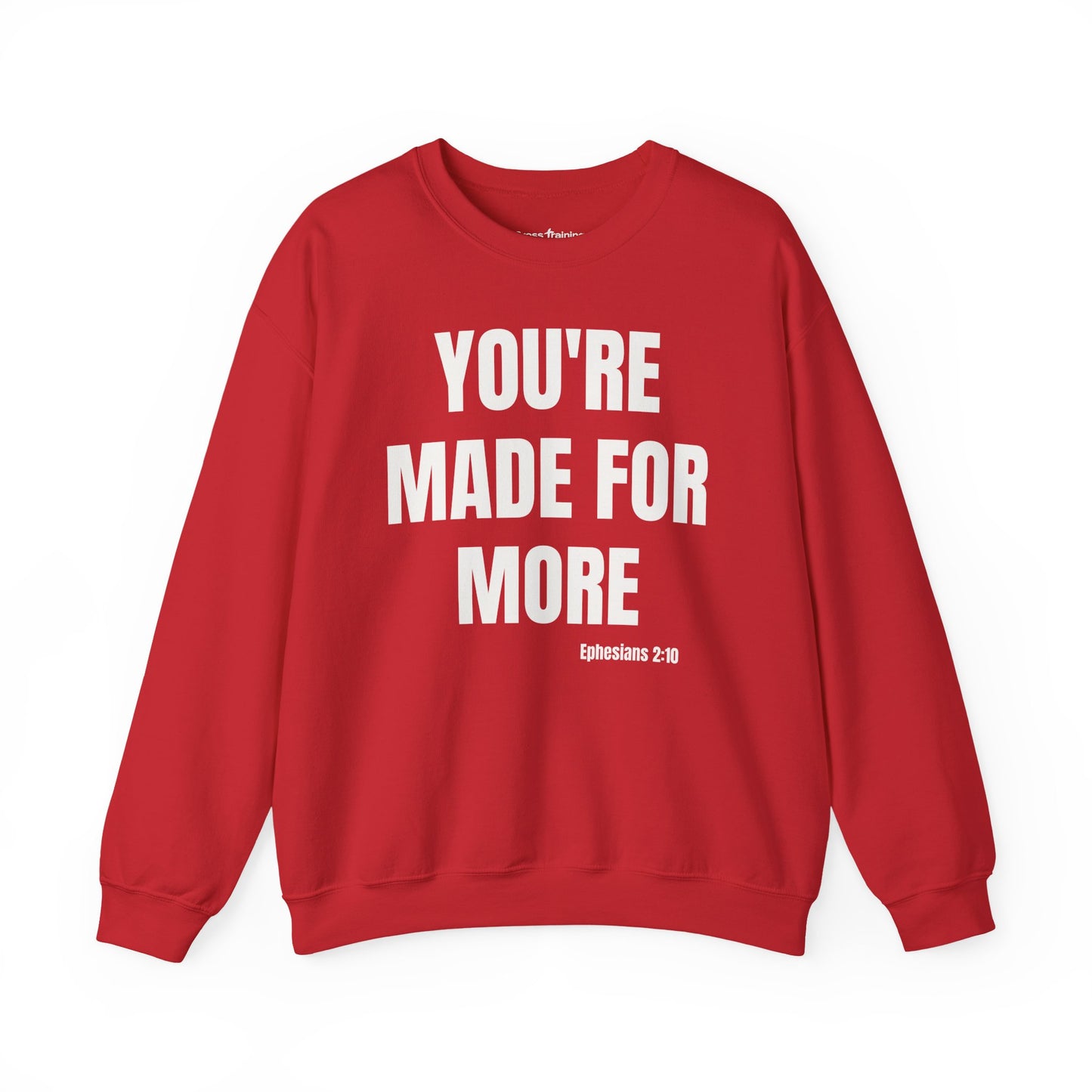 Crewneck Sweatshirt - "You're Made For More" Inspirational Christian Quote (Ephesians 2:10)