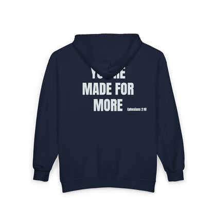 Inspirational Zip Hoodie - "YOU'RE MADE FOR MORE" Back Print (Ephesians 2:10)