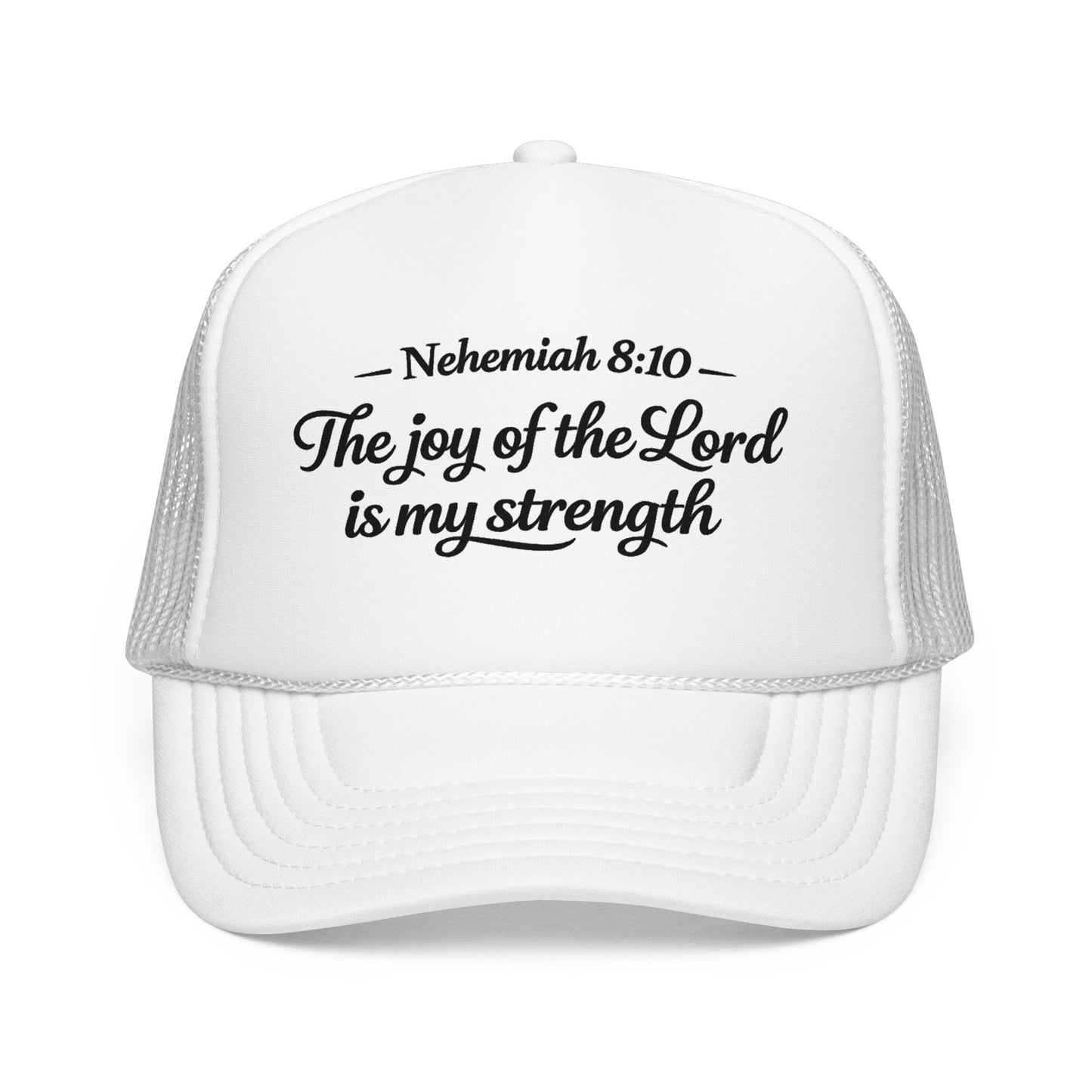Nehemiah 8:10 Trucker Hat — “The Joy of the Lord Is My Strength” Christian Foam Cap