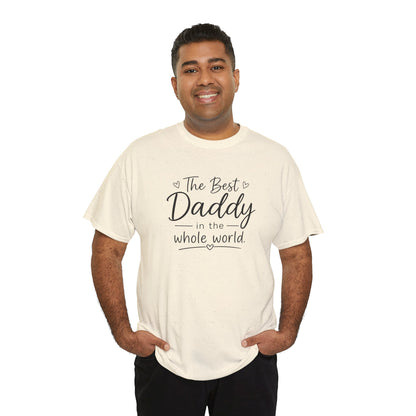 Daddy T-Shirt – "The Best Daddy in the Whole World" Father's Day Tee
