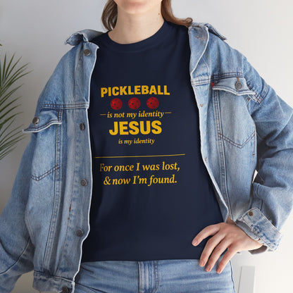 Pickleball Is Not My Identity — Jesus Is My Identity T-Shirt
