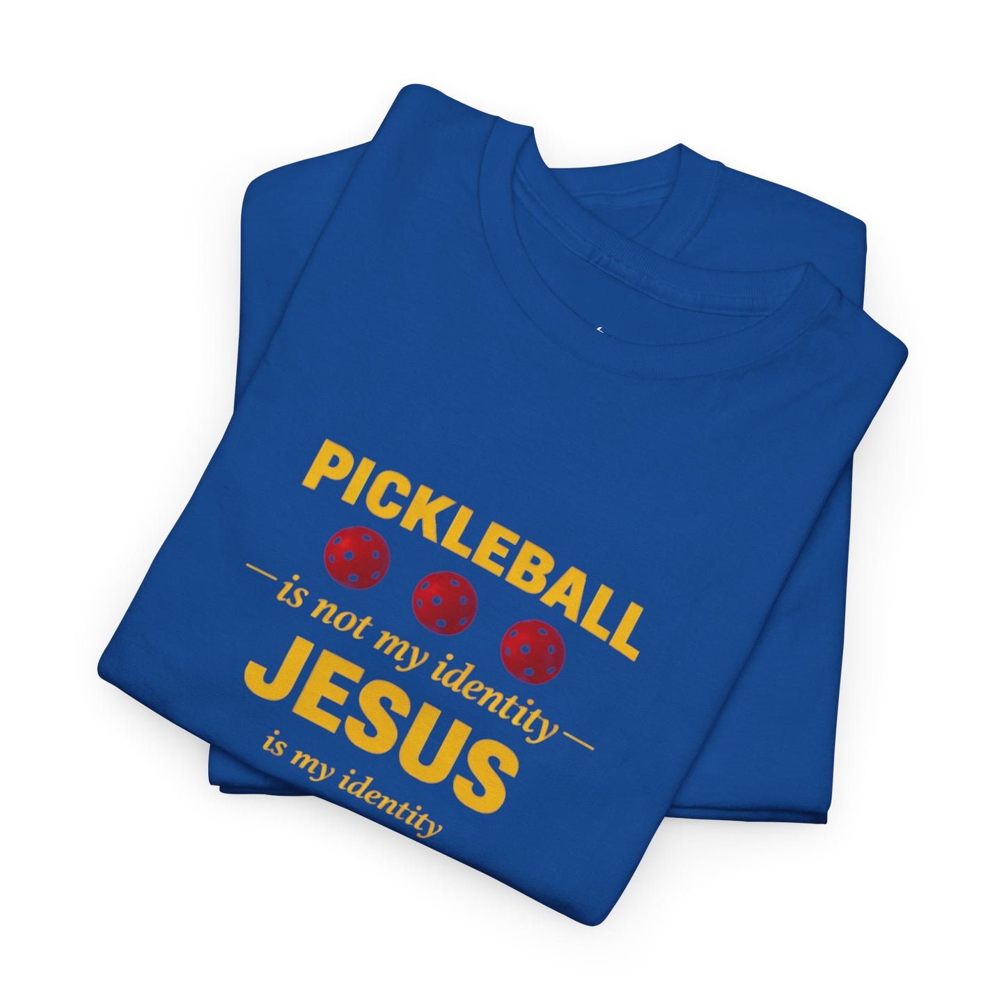 Pickleball Is Not My Identity — Jesus Is My Identity T-Shirt