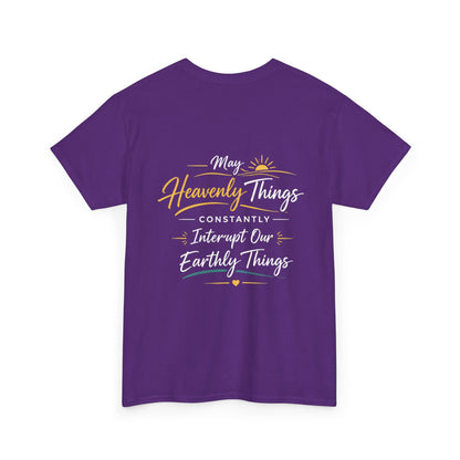 Christian Cross Tee — "May Heavenly Things Constantly Interrupt Our Earthly Things" Inspirational T‑Shirt
