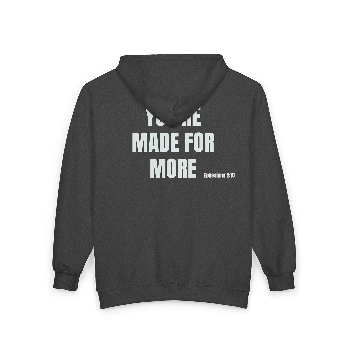 Inspirational Zip Hoodie - "YOU'RE MADE FOR MORE" Back Print (Ephesians 2:10)