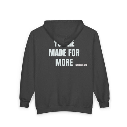 Inspirational Zip Hoodie - "YOU'RE MADE FOR MORE" Back Print (Ephesians 2:10)