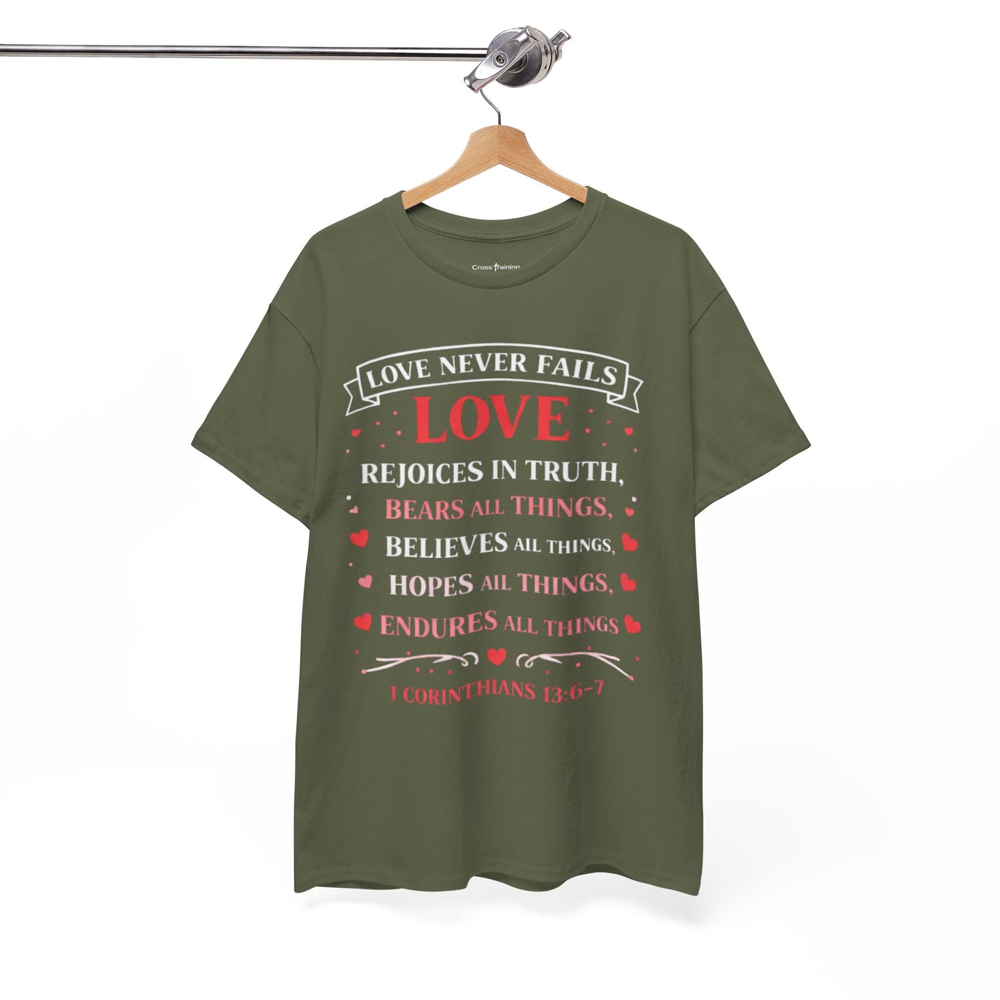 Love Never Fails T-Shirt — 1 Corinthians 13:6-7 Christian Faith Tee