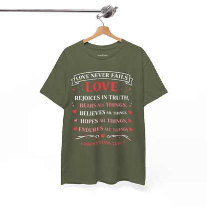 Love Never Fails T-Shirt — 1 Corinthians 13:6-7 Christian Faith Tee
