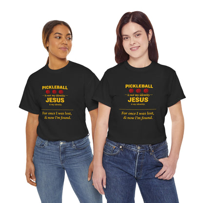 Pickleball Is Not My Identity — Jesus Is My Identity T-Shirt