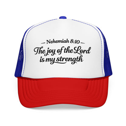 Nehemiah 8:10 Trucker Hat — “The Joy of the Lord Is My Strength” Christian Foam Cap