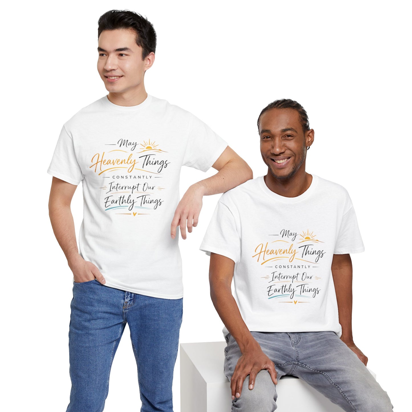 T‑Shirt — "May Heavenly Things Constantly Interrupt Our Earthly Things" Inspirational Christian Tee