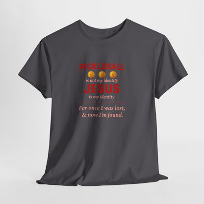 Pickleball Is Not My Identity — Jesus Is My Identity T-Shirt