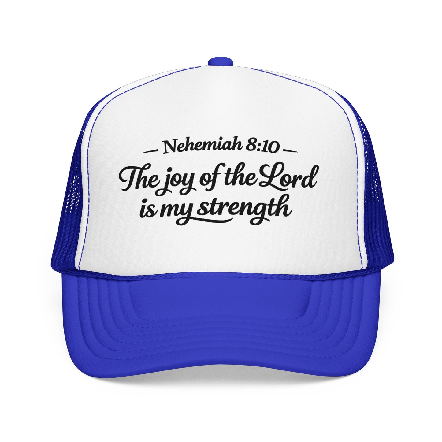 Nehemiah 8:10 Trucker Hat — “The Joy of the Lord Is My Strength” Christian Foam Cap