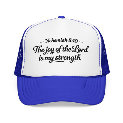 Nehemiah 8:10 Trucker Hat — “The Joy of the Lord Is My Strength” Christian Foam Cap