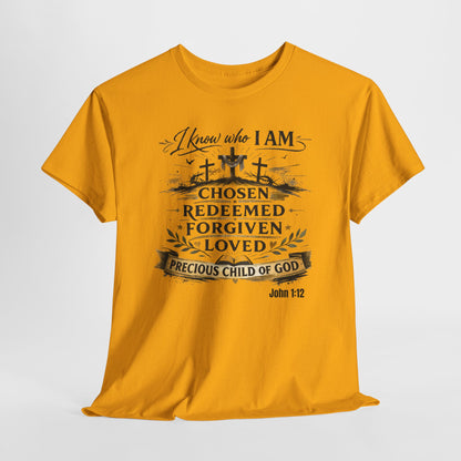 Christian Tee – "I Know Who I Am: Chosen, Redeemed, Forgiven, Loved" Spiritual Faith T-Shirt