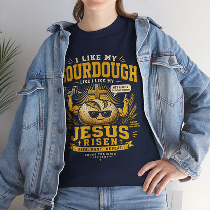 Jesus Is Risen Sourdough T-Shirt — Funny Christian Baking Tee