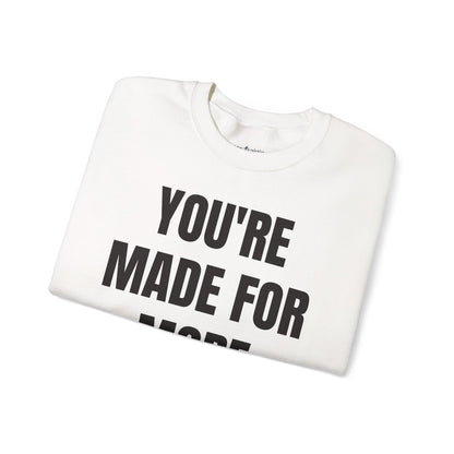 Crewneck Sweatshirt - "You're Made For More" Inspirational Christian Quote (Ephesians 2:10)
