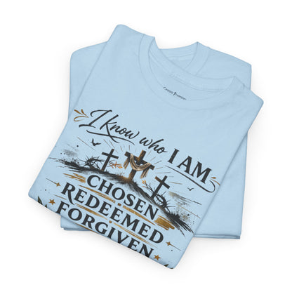 Christian Faith T-Shirt – “I Know Who I Am” Chosen, Redeemed, Forgiven Design