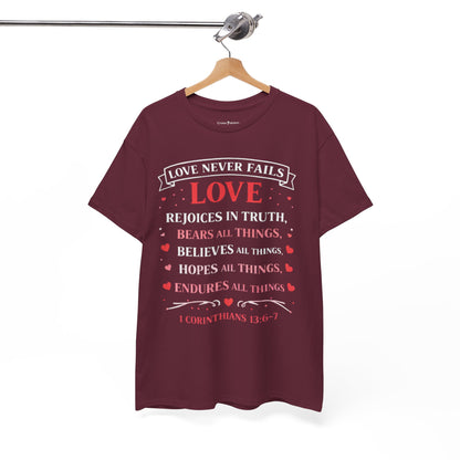 Love Never Fails T-Shirt — 1 Corinthians 13:6-7 Christian Faith Tee