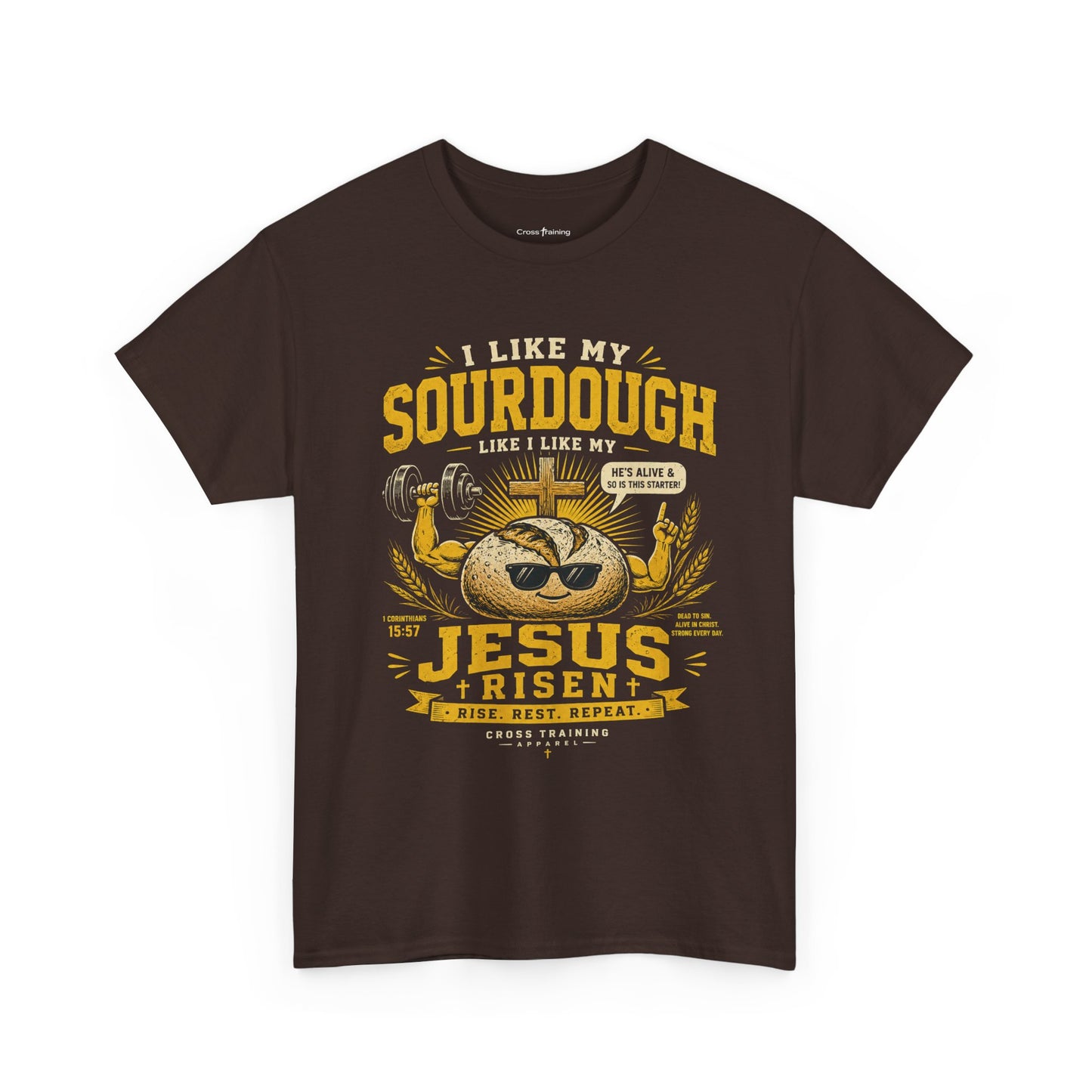 Jesus Is Risen Sourdough T-Shirt — Funny Christian Baking Tee