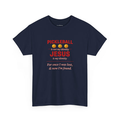 Pickleball Is Not My Identity — Jesus Is My Identity T-Shirt