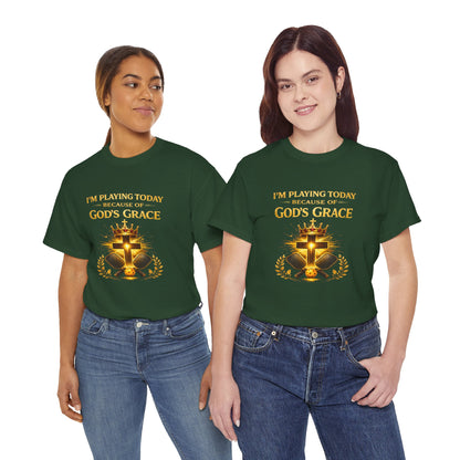 God’s Grace Tee — "I’m Playing Today Because of God’s Grace" Christian T-Shirt (Ephesians 2:8-10)