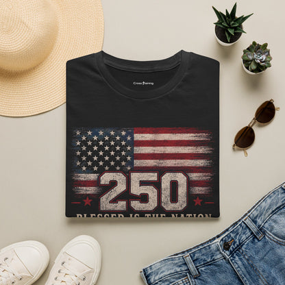 250th Anniversary Flag T-Shirt — "Blessed Is The Nation" Patriotic Tee