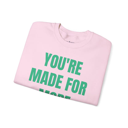 Crewneck Sweatshirt - "You're Made For More" Inspirational Christian Quote (Ephesians 2:10)