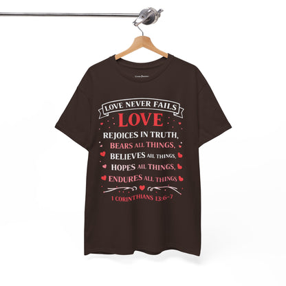 Love Never Fails T-Shirt — 1 Corinthians 13:6-7 Christian Faith Tee
