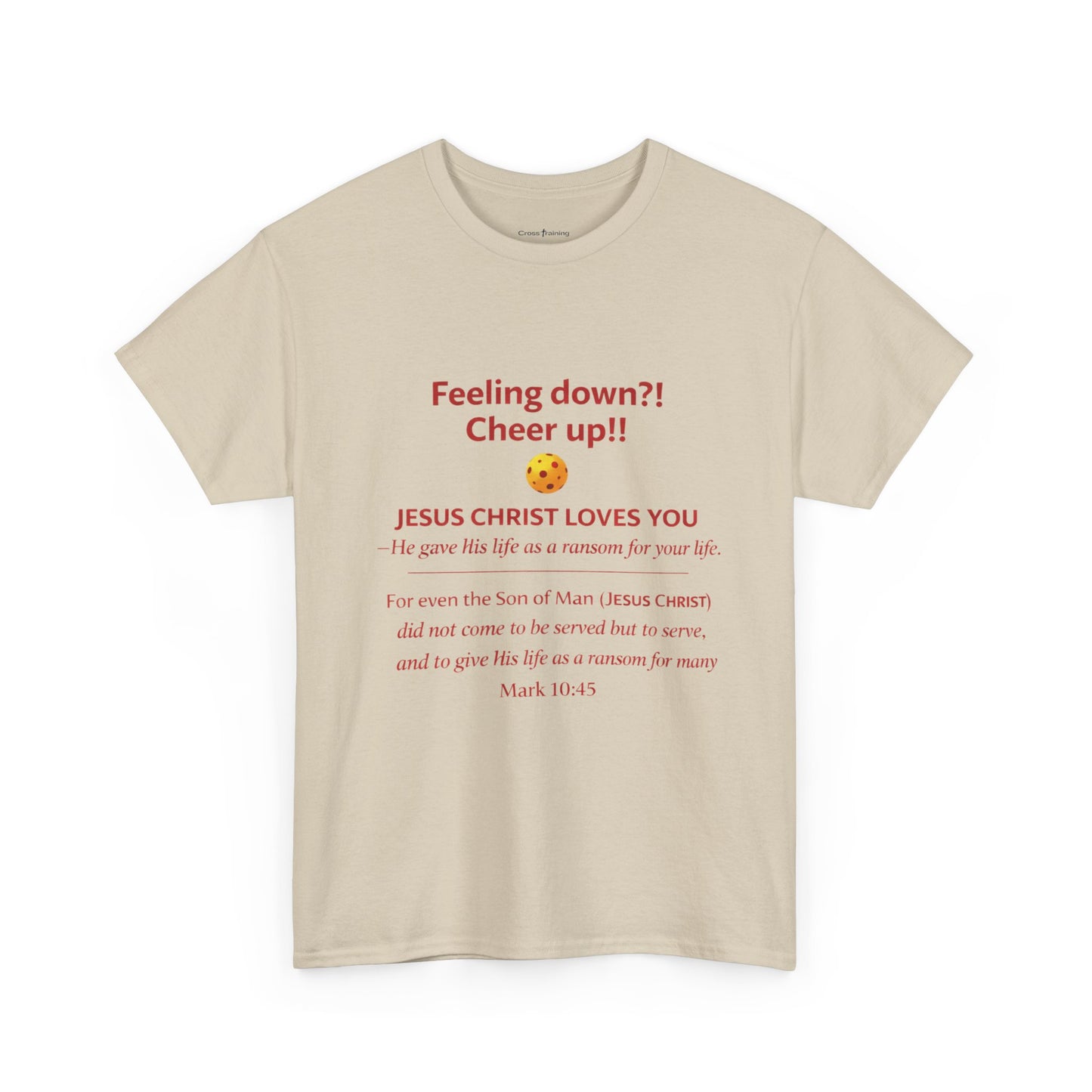 Christian Encouragement T-Shirt — "Feeling down?! Cheer up!! Jesus Christ Loves You" Faith Tee