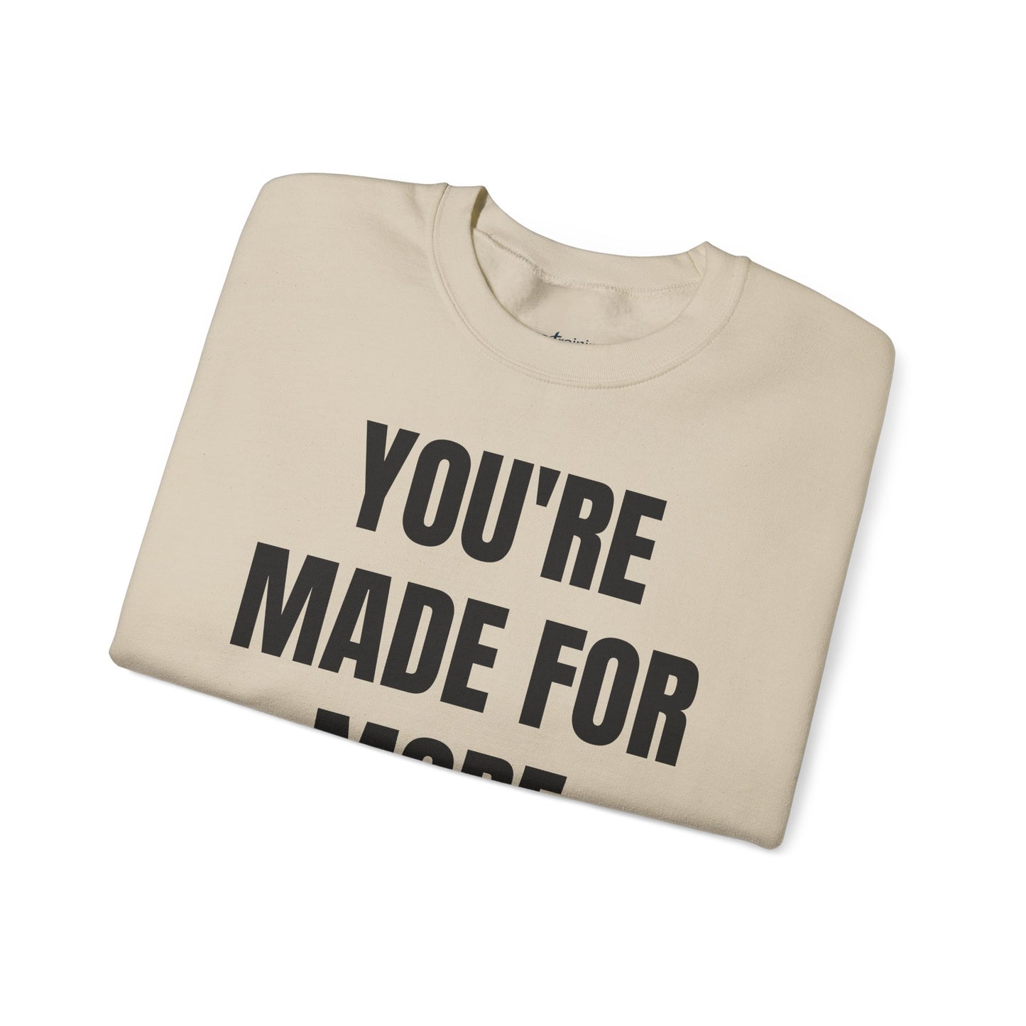 Crewneck Sweatshirt - "You're Made For More" Inspirational Christian Quote (Ephesians 2:10)