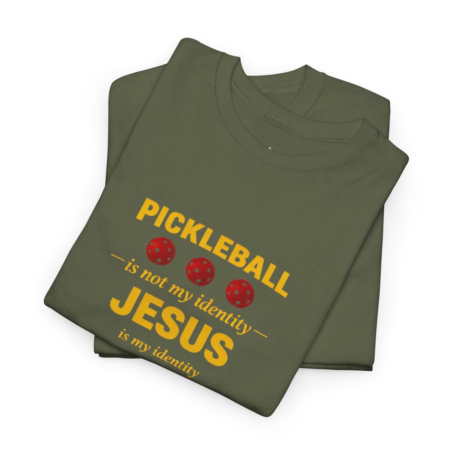Pickleball Is Not My Identity — Jesus Is My Identity T-Shirt