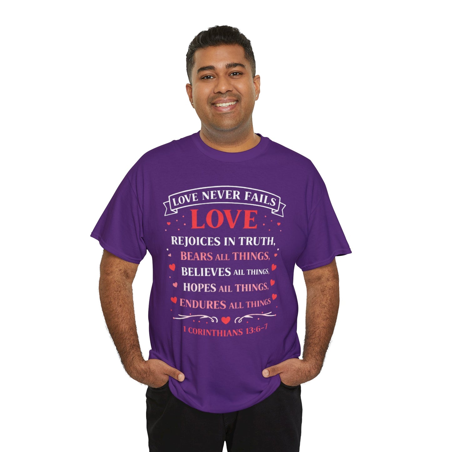Love Never Fails T-Shirt — 1 Corinthians 13:6-7 Christian Faith Tee