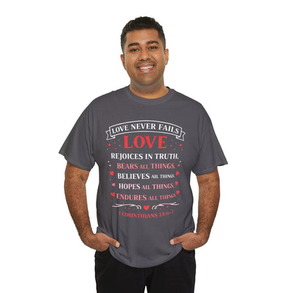 Love Never Fails T-Shirt — 1 Corinthians 13:6-7 Christian Faith Tee