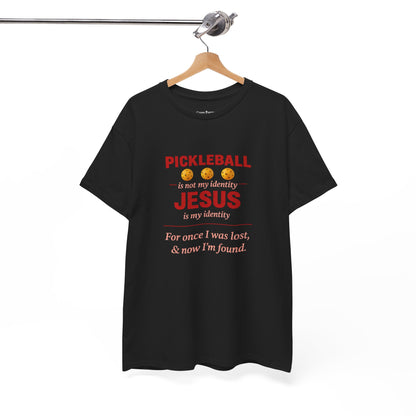 Pickleball Is Not My Identity — Jesus Is My Identity T-Shirt