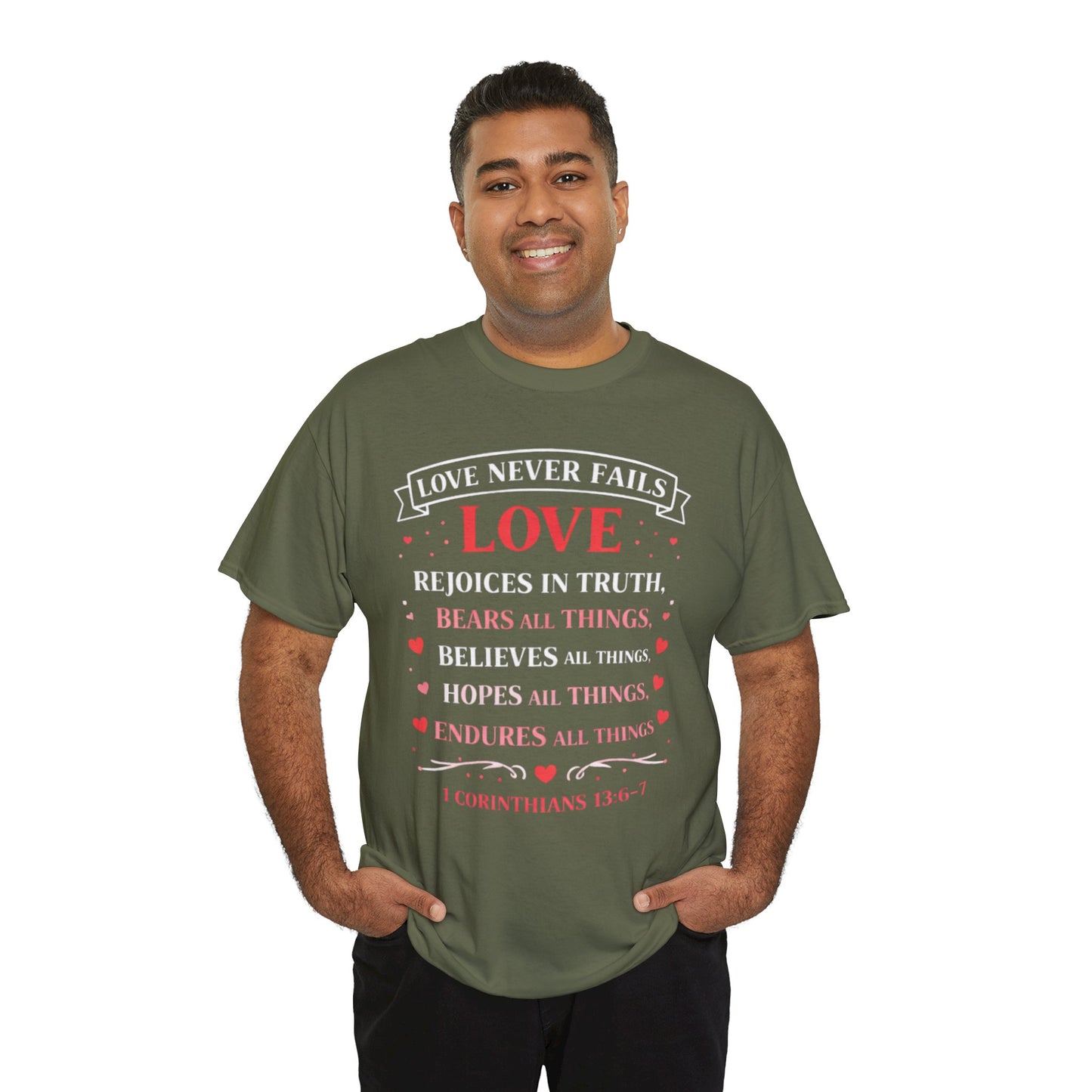 Love Never Fails T-Shirt — 1 Corinthians 13:6-7 Christian Faith Tee