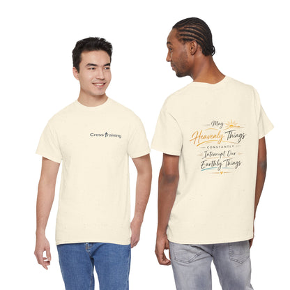 T-Shirt — “May Heavenly Things Constantly Interrupt Our Earthly Things” Inspirational Christian Tee