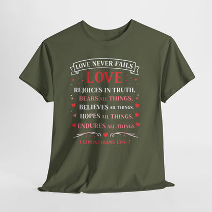 Love Never Fails T-Shirt — 1 Corinthians 13:6-7 Christian Faith Tee